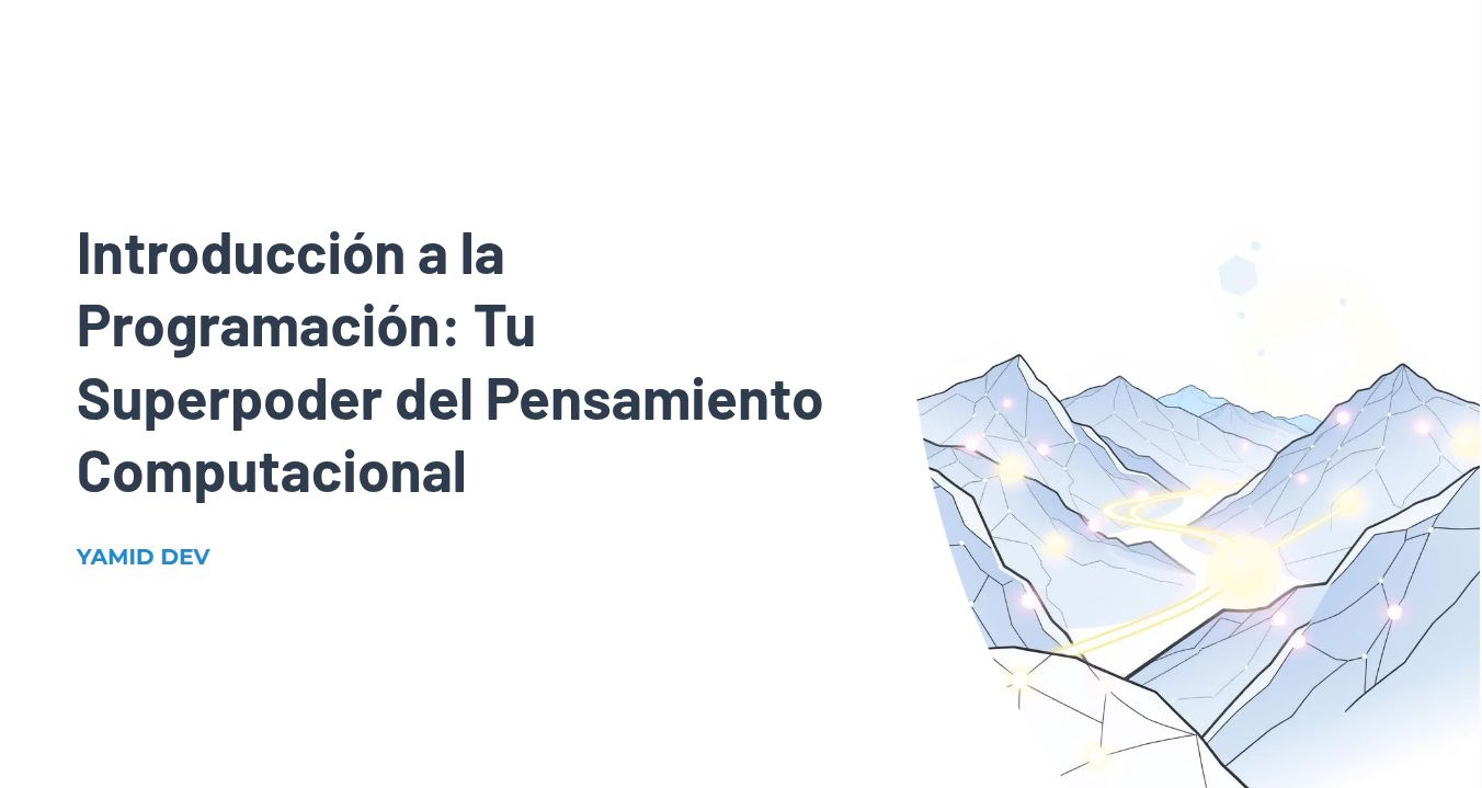 INTRODUCCIÓN: ¿QUÉ ES LA PROGRAMACIÓN? PENSAMIENTO COMPUTACIONAL